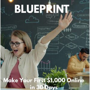 AI SIDE HUSTLE BLUEPRINT-Make Your First $1000 Online In 30 Days